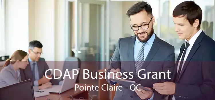 CDAP Business Grant Pointe Claire - QC