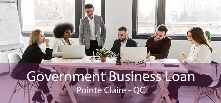 Government Business Loan Pointe Claire - QC
